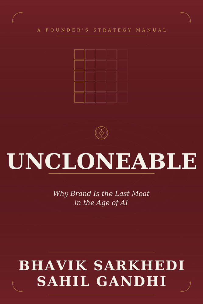 Cover of Uncloneable: Why Brand Is the Last Moat in the Age of AI