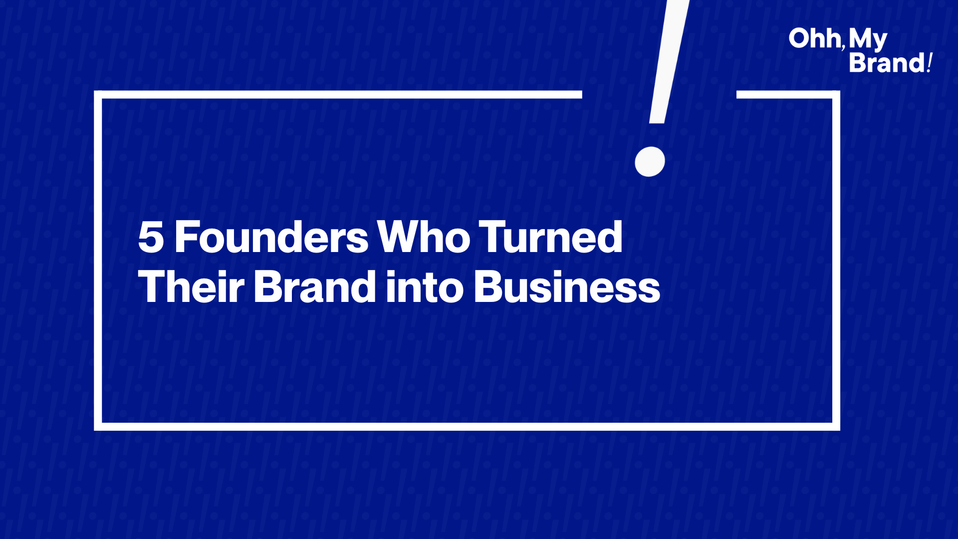 Banner reading "5 Founders Who Turned Their Brand into Business" with a minimalist blue design