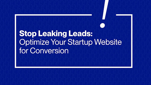 Is Your Startup Website Leaking Leads?