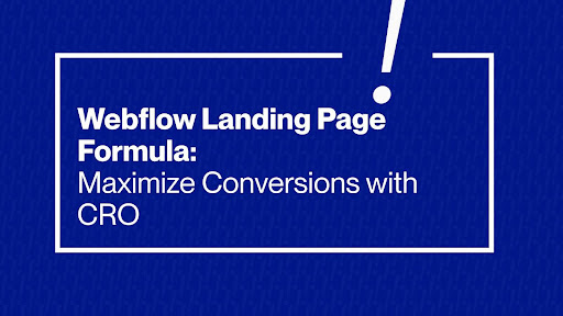 Our Proven Landing Page Formula for Webflow