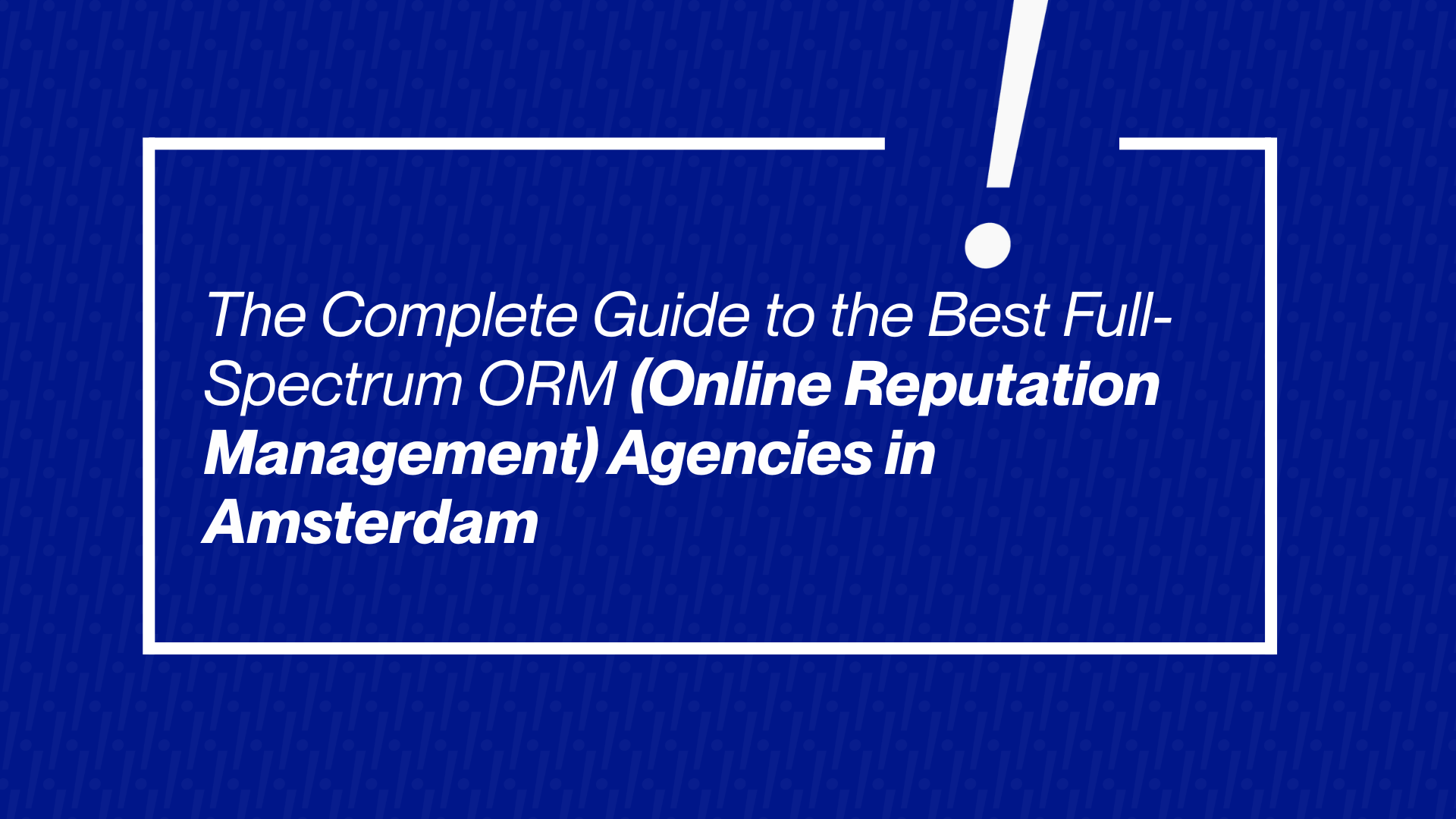 Online Reputation Management in 2025